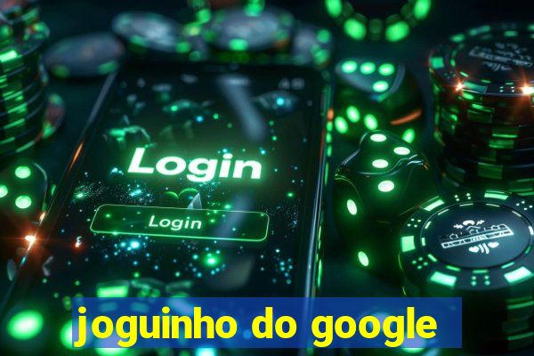 joguinho do google
